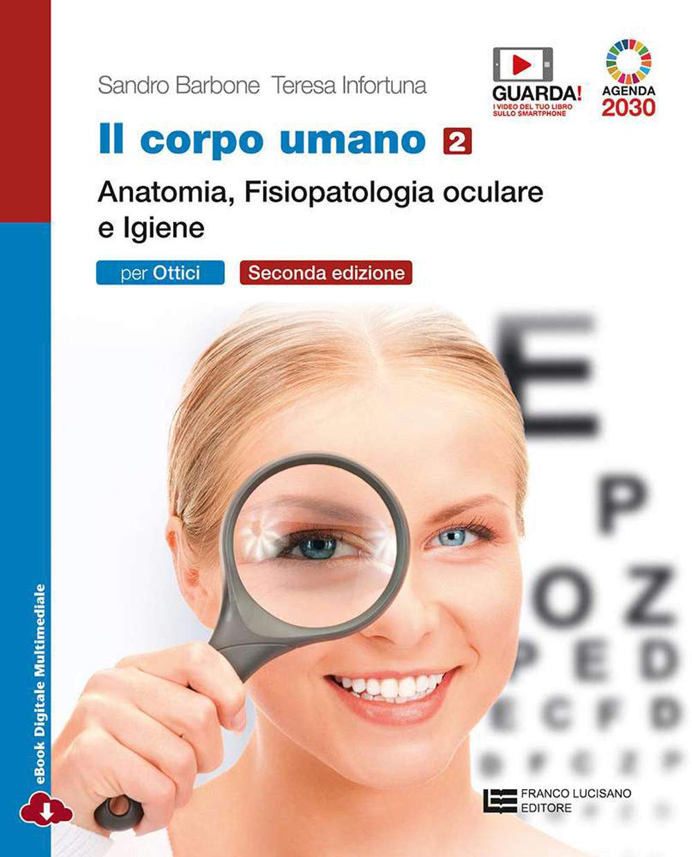 Il corpo umano. Per gli Ist. professionali: ottici. Con e-book. Con espansione online. Anatomia, fisiopatologia oculare e igiene (Vol. 2) book
