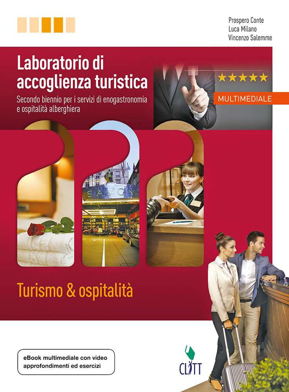 Laboratorio di accoglienza turistica. Turismo & ospitalità. Per le Scuole superiori. Con Contenuto digitale (fornito elettronicamente) Professional & Reference Books