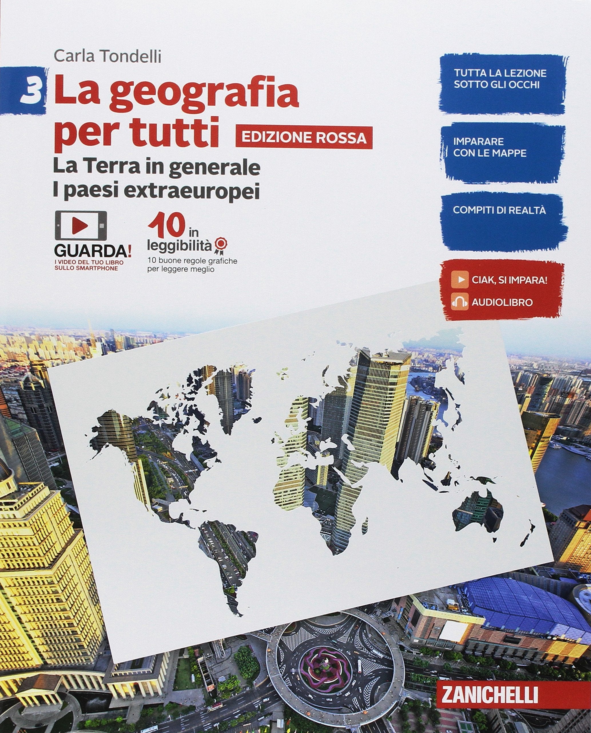 La geografia per tutti. Ediz. rossa. Per la Scuola media. Con e-book. La Terra in generale. I paesi extraeuropei (Vol. 3) Natural Sciences