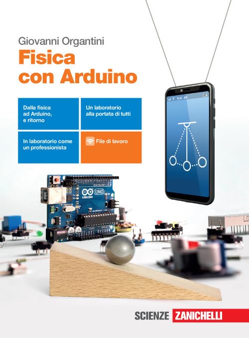 Fisica con Arduino. Per le Scuole superiori. Con e-book. Con espansione online book