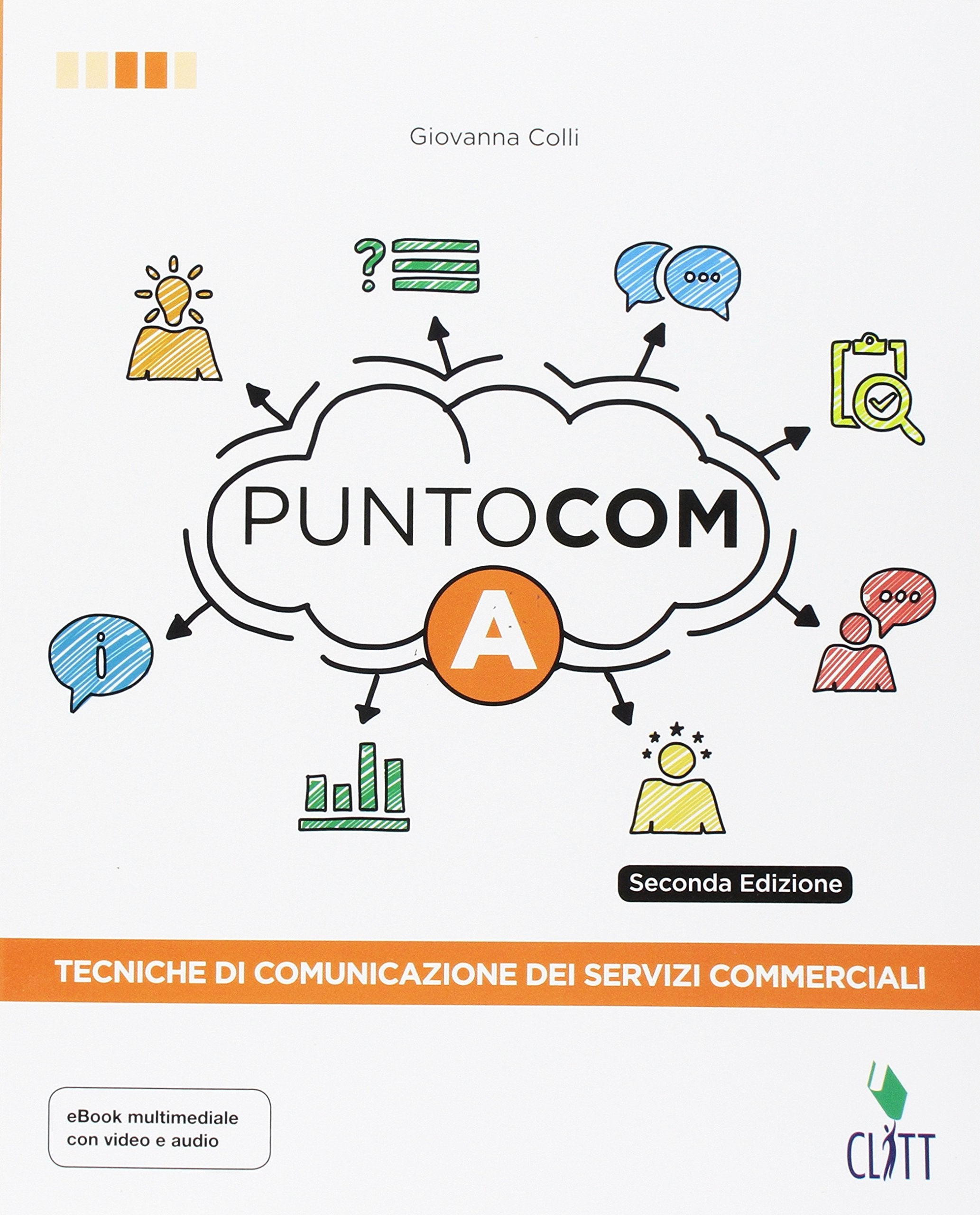 Punto com. Tecniche di comunicazione dei servizi commerciali. Per le Scuole superiori. Con Contenuto digitale per download e accesso online book