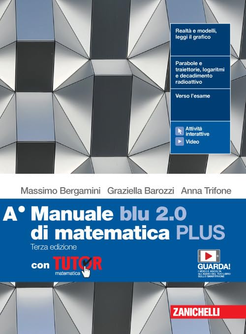 Manuale blu 2.0 di matematica. Vol. A Plus. Con Tutor. Per le Scuole superiori. Con e-book. Con espansione online, (2 Volumi) book