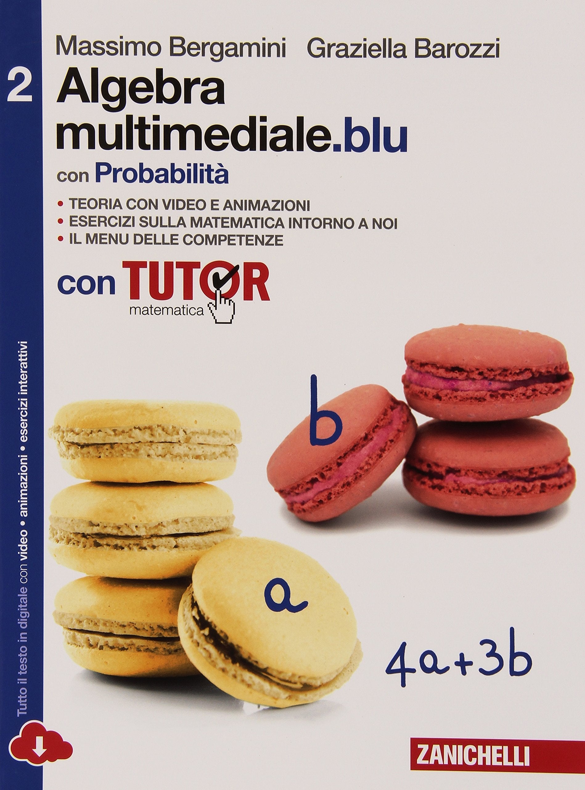 Matematica multimediale.blu. Algebra multimediale.blu. Con probabilitàCon Tutor. Con fascicolo costruire competenze di matematica. Con espansione online Professional & Reference Books