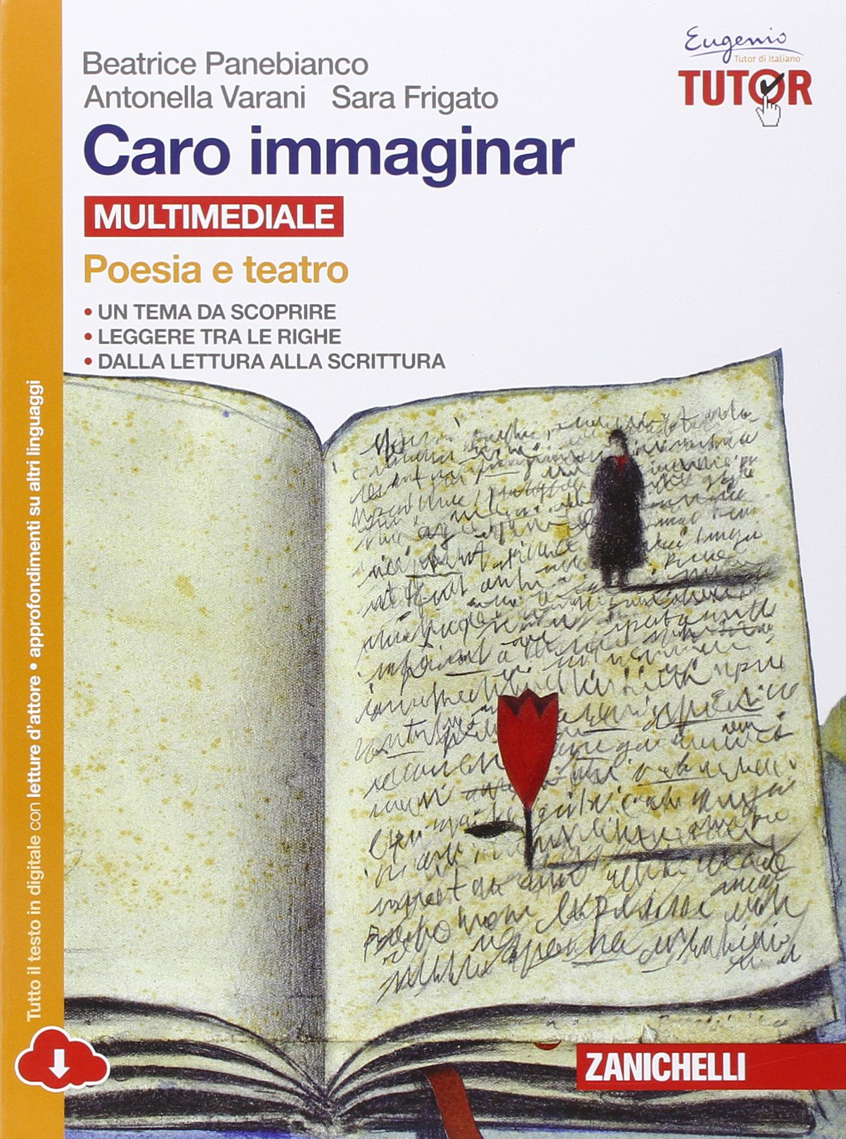 Caro immaginar. Poesia e teatro. Per le Scuole superiori. Con e-book. Con espansione online book