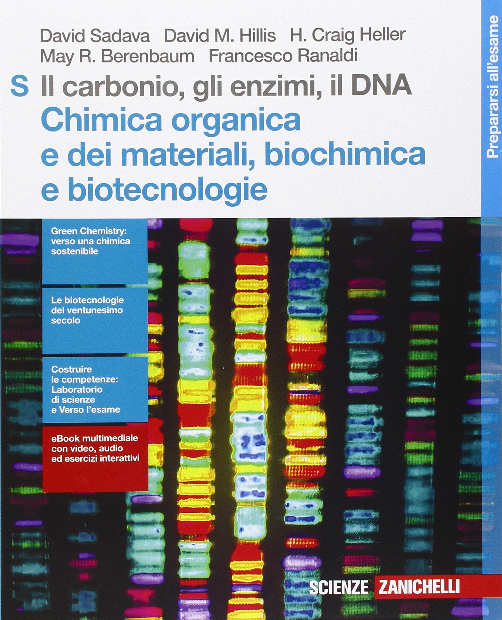 Il carbonio, gli enzimi, il DNA. Chimica organica e dei materiali, biochimica e biotecnologie. Per le Scuole superiori. Con Contenuto digitale (fornito elettronicamente) Professional & Reference Books
