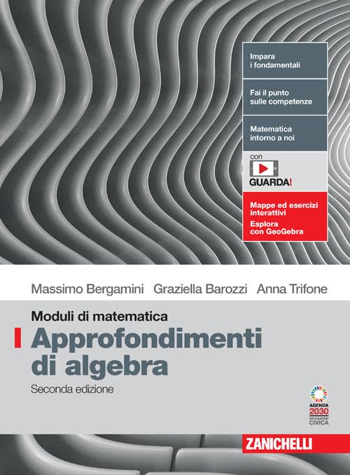 Moduli di matematica. Modulo I: Approfondimenti di algebra. Per le Scuole superiori. Con espansione online book