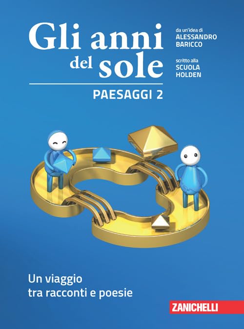 Gli anni del sole. Confezione Paesaggi, Voci. Per la Scuola media. Con Contenuto digitale (fornito elettronicamente). Un viaggio tra racconti e poesie-Una storia della letteratura italiana (Vol. 2) Professional & Reference Books