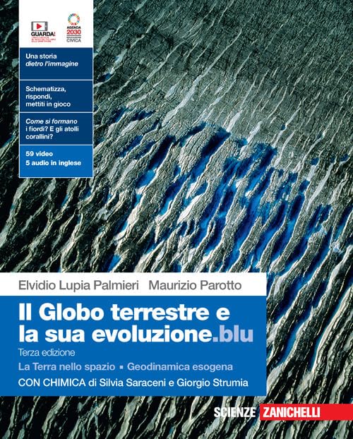 Il globo terrestre e la sua evoluzione.blu. Con La Terra nello spazio, Geodinamica esogena, Chimica. Per le Scuole superiori. Con Contenuto digitale (fornito elettronicamente) Professional & Reference Books