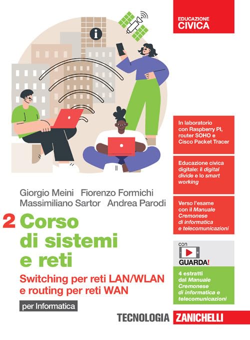 Corso di sistemi e reti. per Informatica. Per le Scuole superiori. Con e-book. Con espansione online. Switching per reti LAN/WLAN e routing per reti WAN (Vol. 2) book