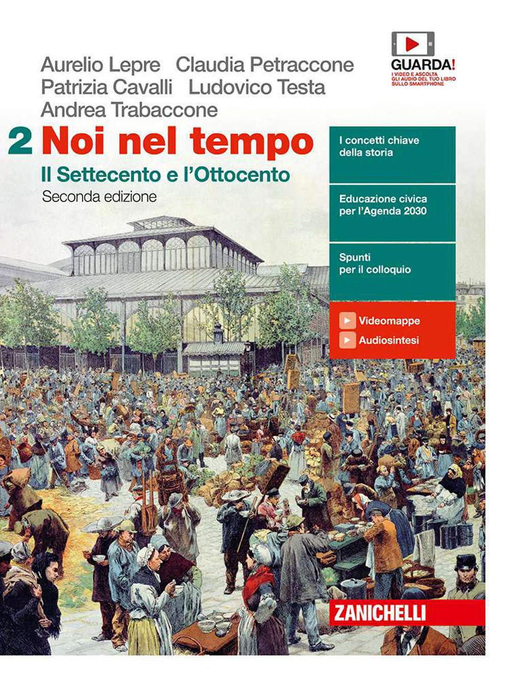 Noi nel tempo. Con Atlante delle grandi trasformazioni. Per le Scuole superiori. Con e-book. Con espansione online. Il Settecento e l'Ottocento (Vol. 2) Professional & Reference Books