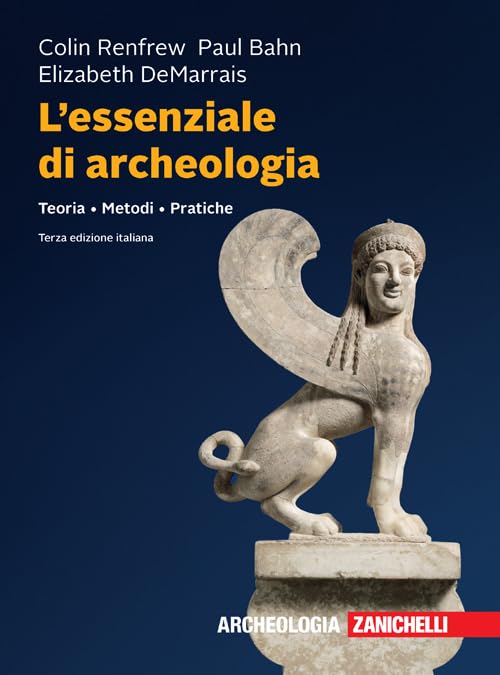L'essenziale di archeologia. Teoria, metodi, pratiche book