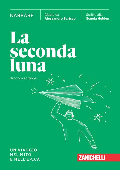 La seconda luna. Narrare. Un viaggio nel mito e nell'epica. Per le Scuole superiori. Con espansione online book