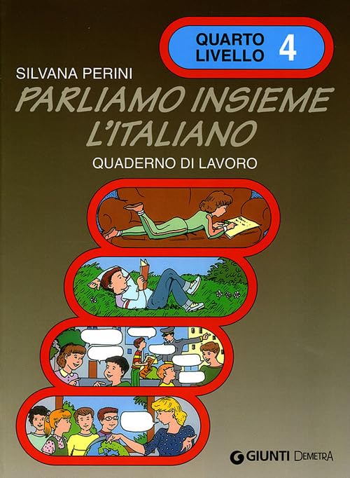 Parliamo insieme l'italiano. Corso di lingua e cultura italiana per studenti stranieri. Quaderno di lavoro: Quaderno di lavoro 4 (Scuola di italiano) Foreign Languages ​​& Dictionaries