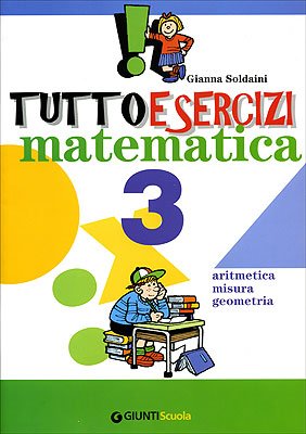 Tuttoesercizi. Matematica. Per la 3ª classe elementare Non-fiction