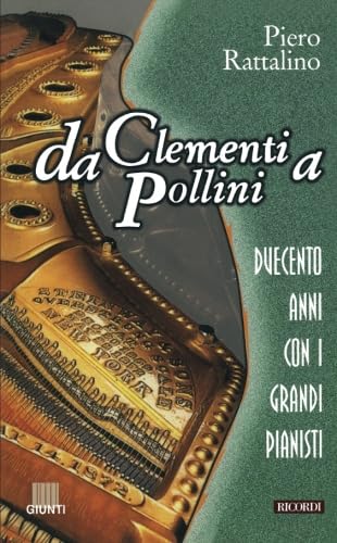 Da Clementi a Pollini. Duecento anni con i grandi pianisti (Guide alla musica) book