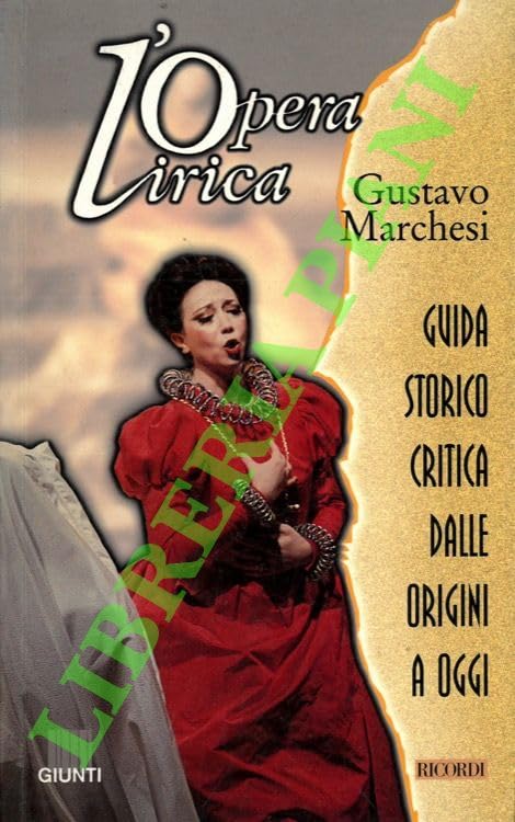 L'opera lirica. Guida storico critica dalle origini ad oggi book
