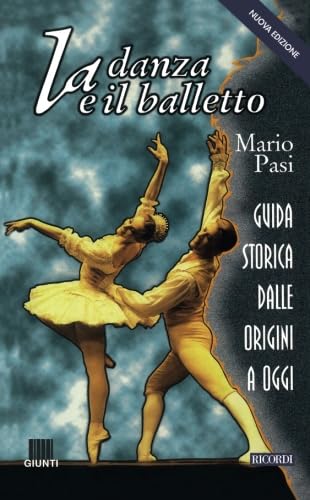 La danza e il balletto. Guida storica dalle origini a oggi (Guide alla musica) Film, Art & Culture