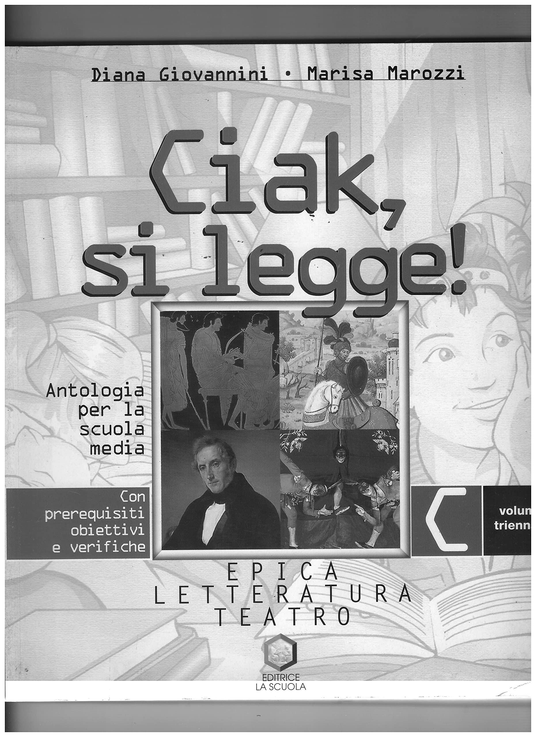 Ciak, si legge! Antologia italiana. Modulo C: Epica, letteratura, teatro Non-fiction