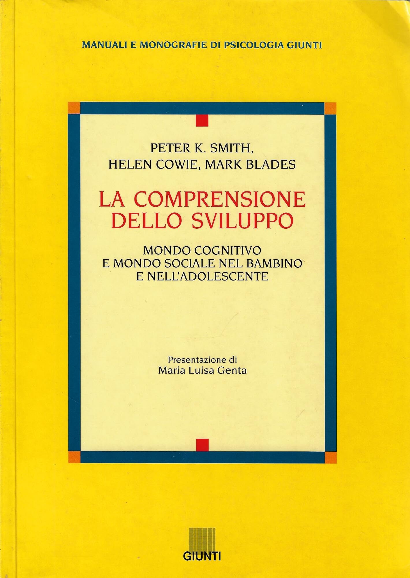 La comprensione dello sviluppo. Mondo cognitivo e mondo sociale nel bambino e nell'adolescente (Manuali e monografie di psicologia Giunti) Books