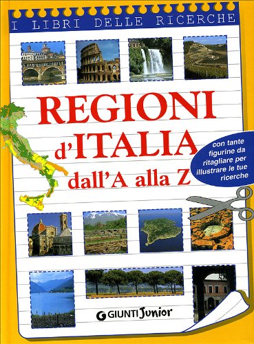 Regioni d'Italia dall'A alla Z. Ediz. illustrata (I libri delle ricerche) Non-fiction