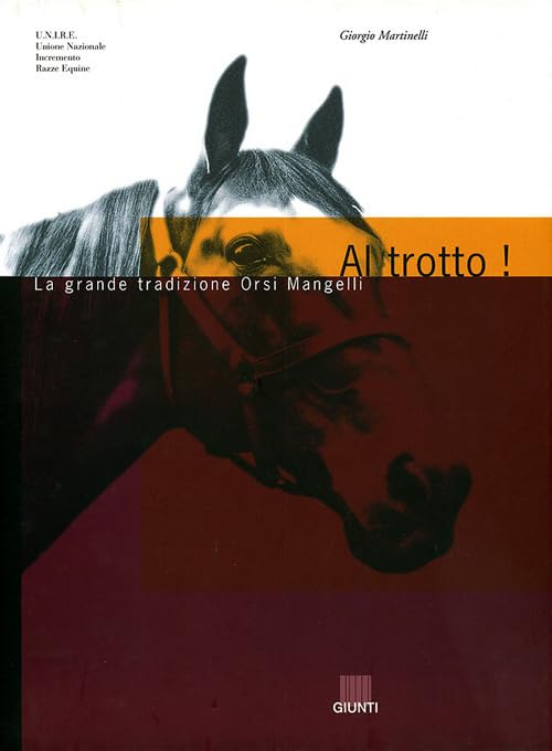 Al trotto! La grande tradizione: Orsi Mangelli book
