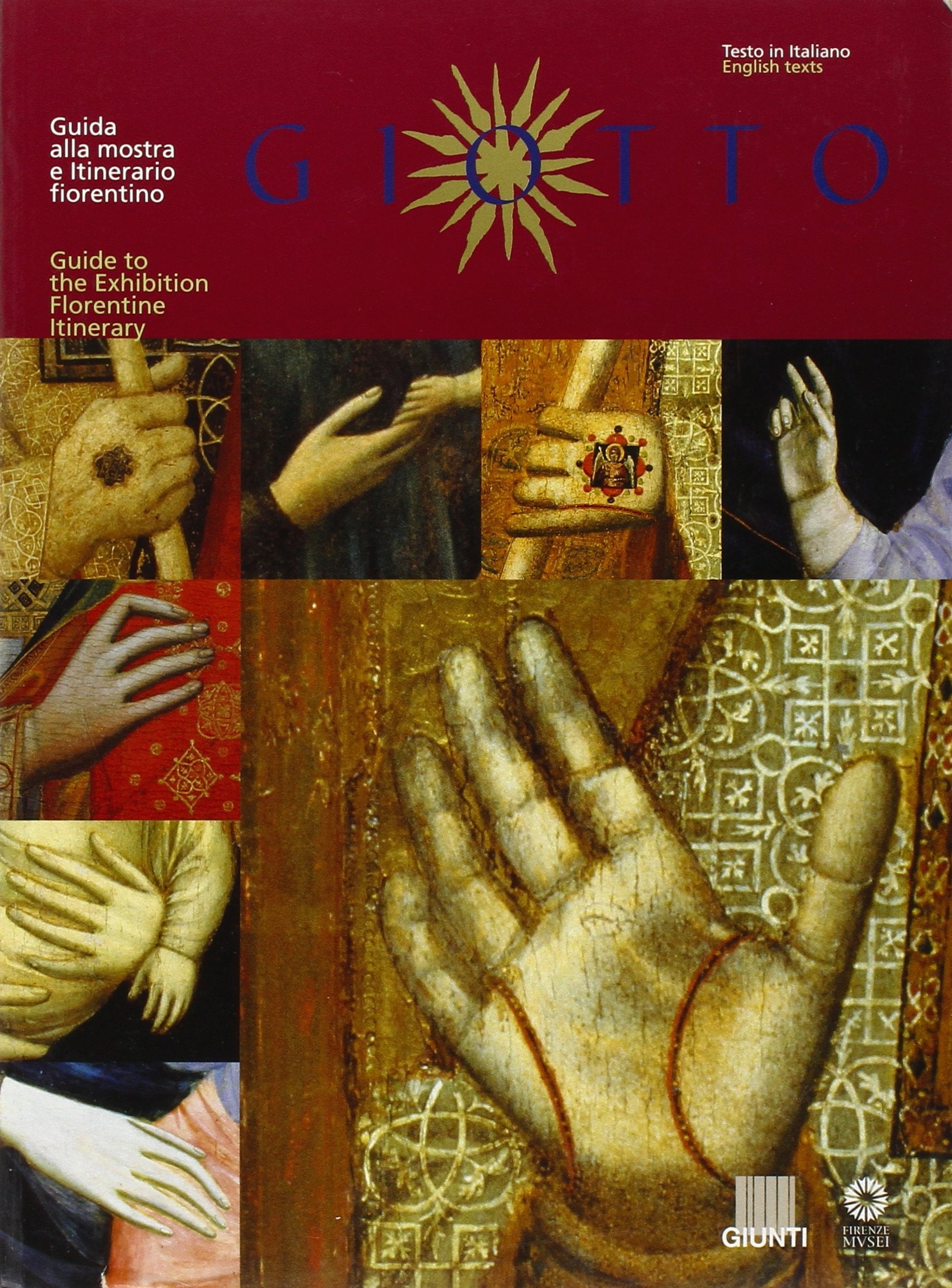 Giotto. Guida alla mostra e itinerario fiorentino (Firenze musei) Film, Art & Culture