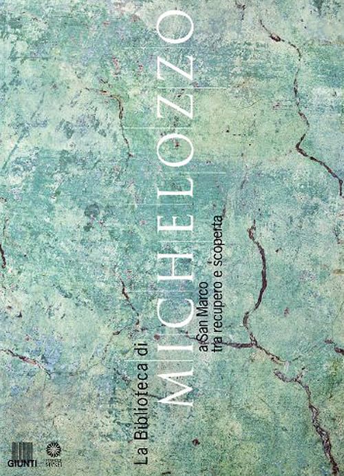 La biblioteca di Michelozzo a San Marco tra recupero e scoperta. Catalogo della mostra Architecture