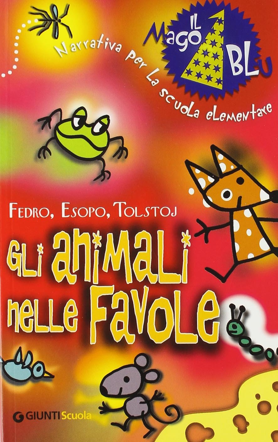 Gli animali nelle favole. Per la Scuola elementare (Il mago Blù) Novels & Short Stories