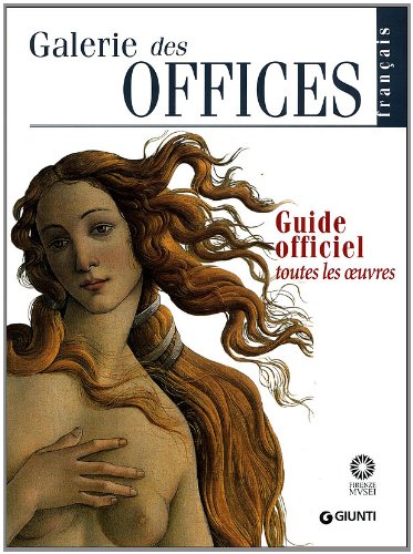 Galerie des Offices. Guide officiel. Toutes les oeuvres book