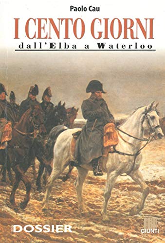 I cento giorni dall'Elba a Waterloo book