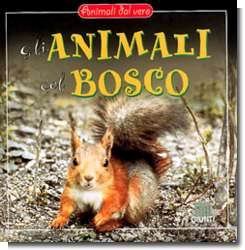 Gli animali del bosco (Animali dal vero) Non-fiction