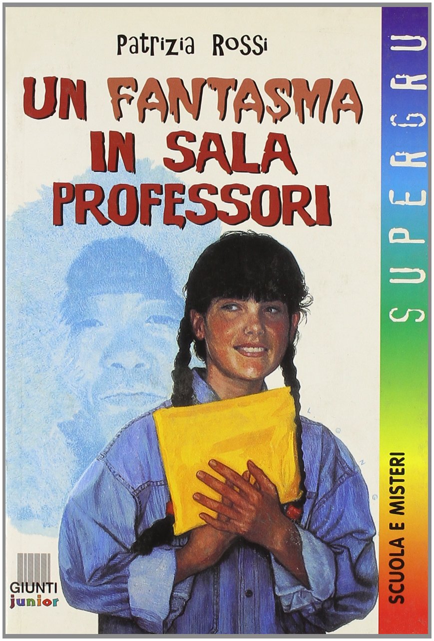 Un fantasma in sala professori (Supergru) Novels & Short Stories