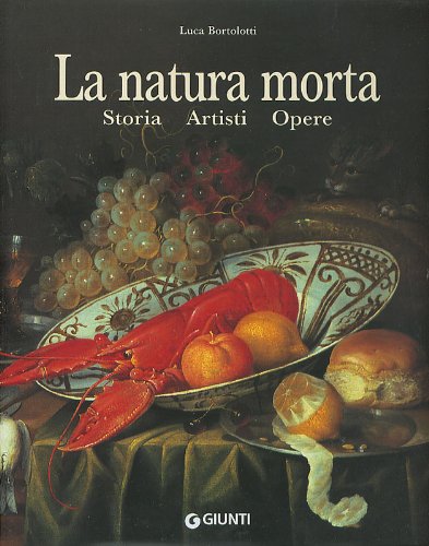 La natura morta. Storia, artisti, opere Film, Art & Culture