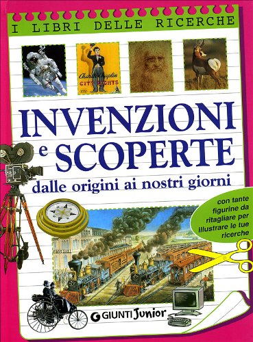 Invenzioni e scoperte. Dalle origini ai nostri giorni book