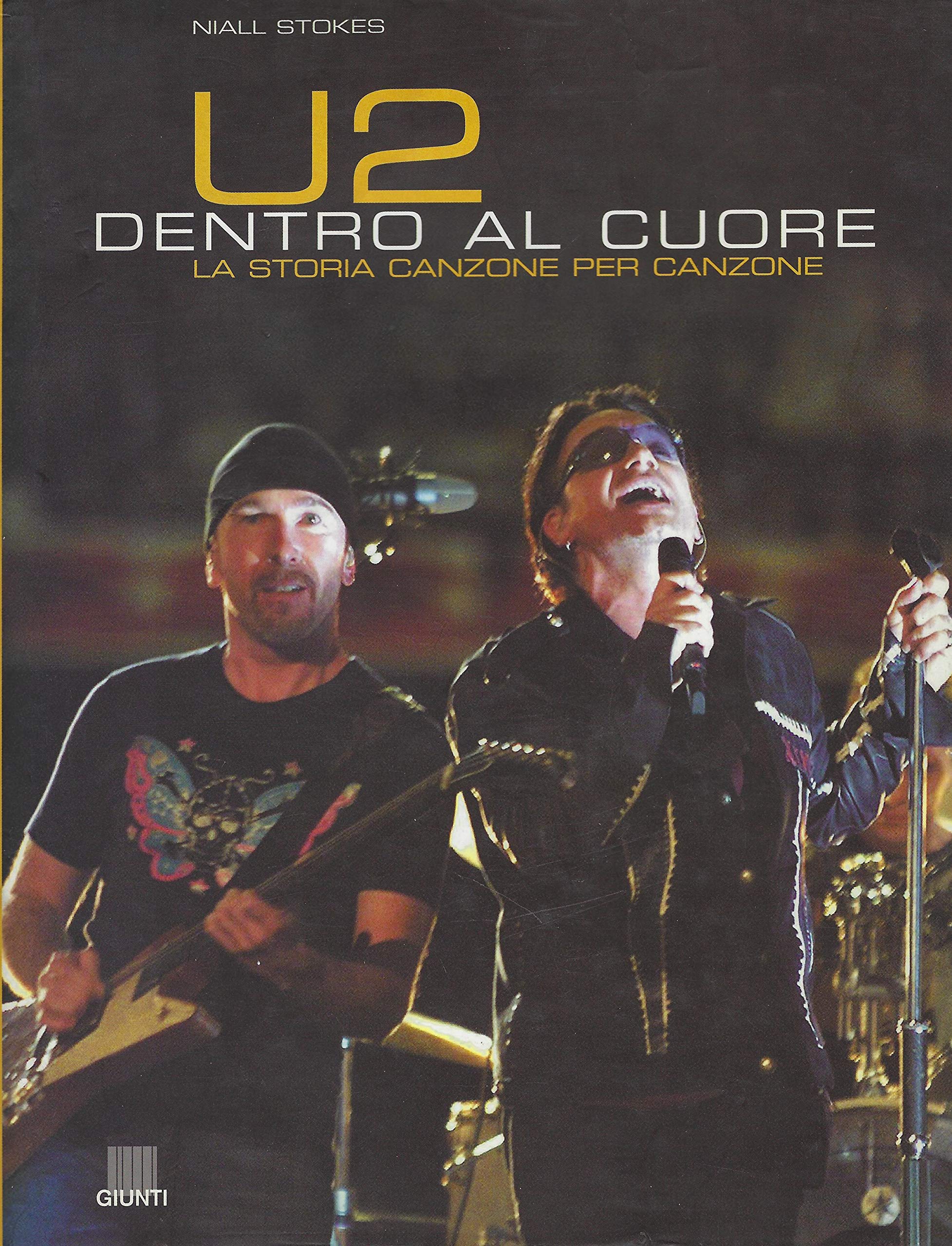 U2. Dentro al cuore. La storia canzone per canzone Arts & Music