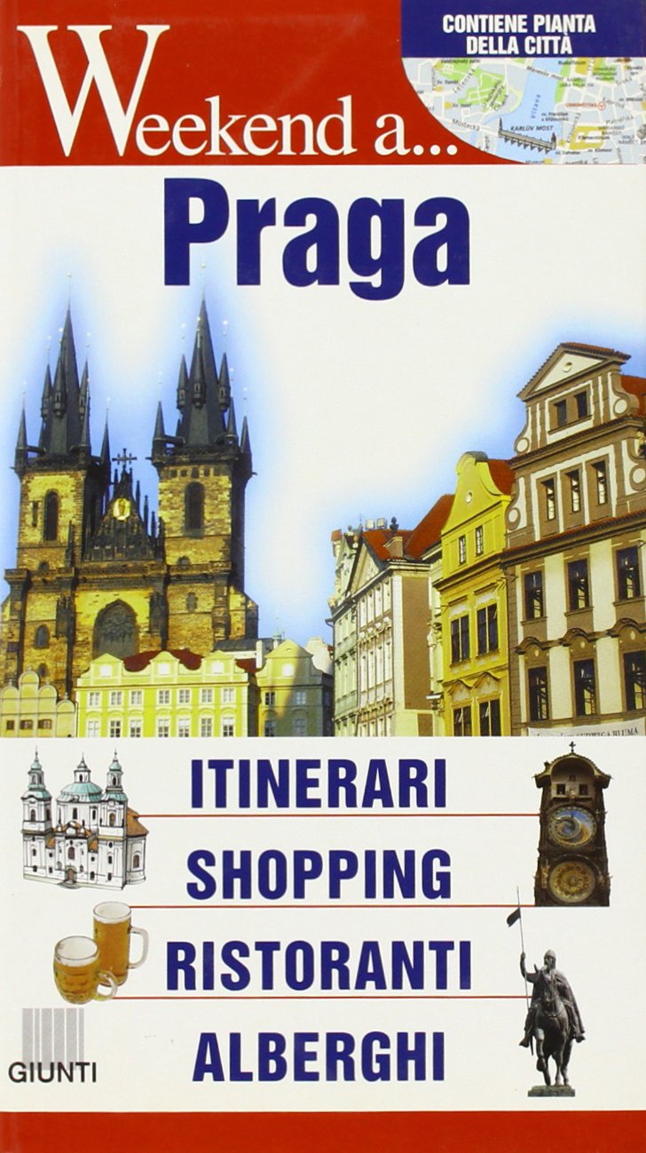 Praga. Itinerari, shopping, ristoranti, alberghi (Weekend a...) Leisure, Home & Garden