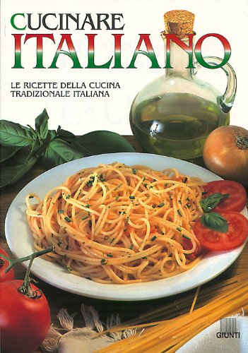 Cucinare italiano. Le ricette della cucina tradizionale italiana Leisure, Home & Garden
