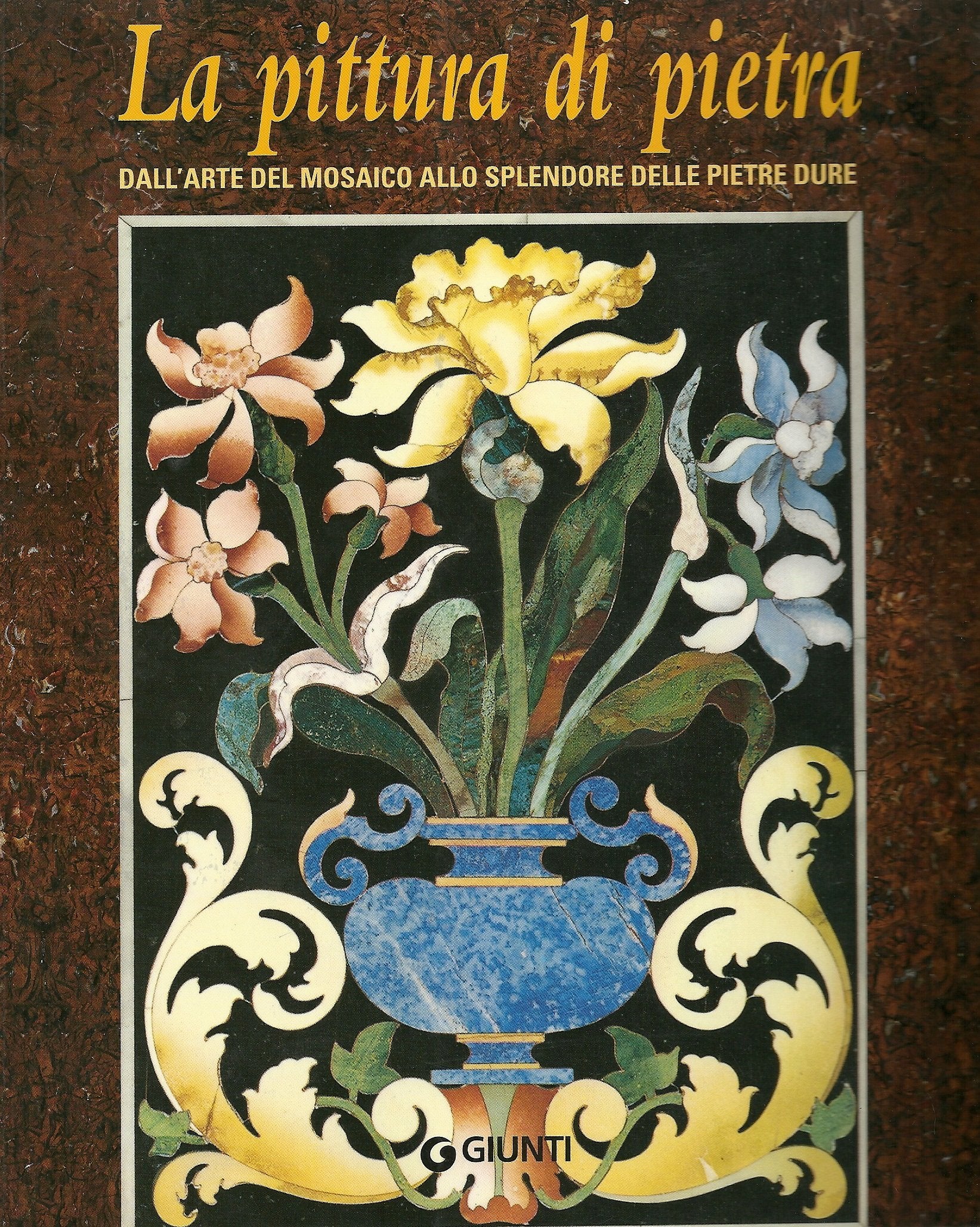 La Pittura DI Pietra: Dall'Arte Del Mosaico Allo Splendore Delle Pietre Dure Film, Art & Culture