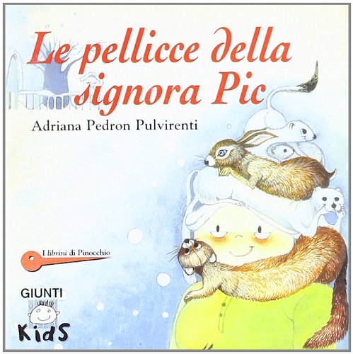 Le pellicce della signora Pic (I librini di Pinocchio) Children's books