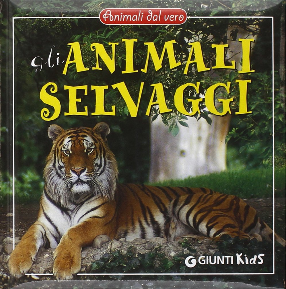 Gli animali selvaggi (Animali dal vero) Non-fiction