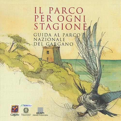Il parco per ogni stagione. Guida al parco nazionale del Gargano Leisure, Home & Garden