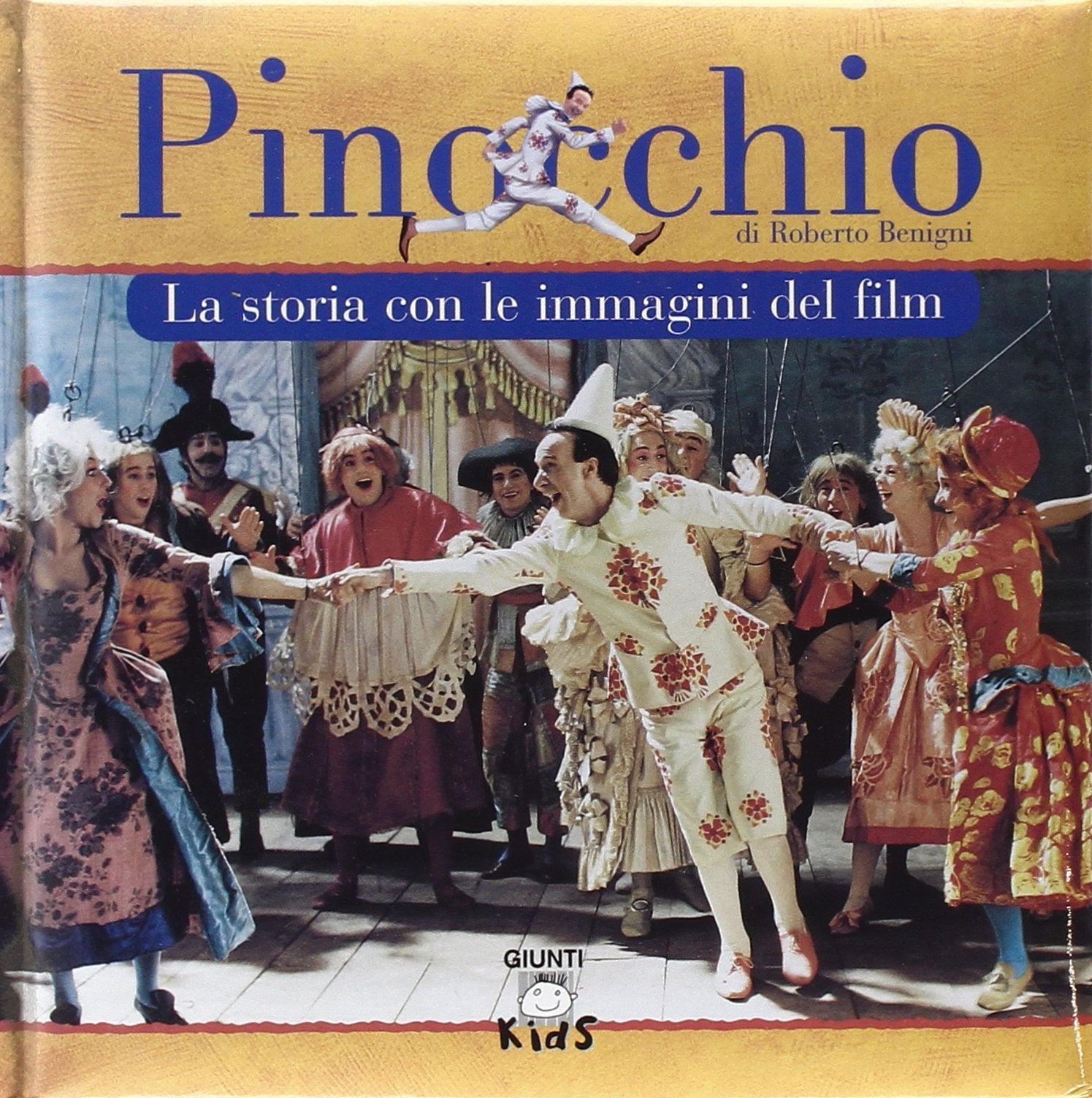 Pinocchio di Roberto Benigni. La storia con le immagini del film. Ediz. illustrata Novels & Short Stories