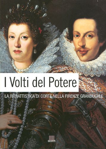 I volti del potere. La ritrattistica di corte nella Firenze granducale Film, Art & Culture
