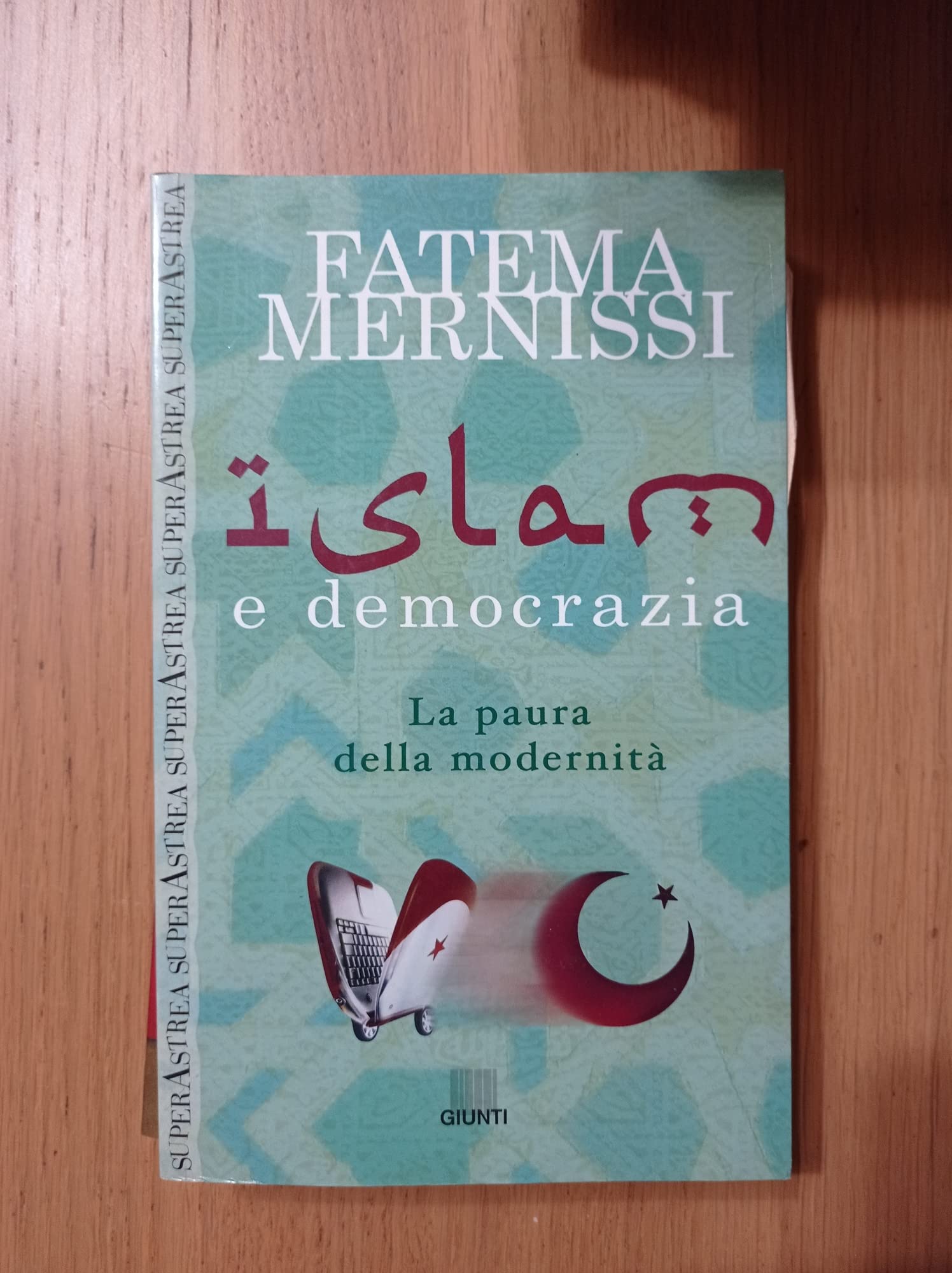 Islam e democrazia. La paura della modernità (Superastrea) Religion & Esotericism