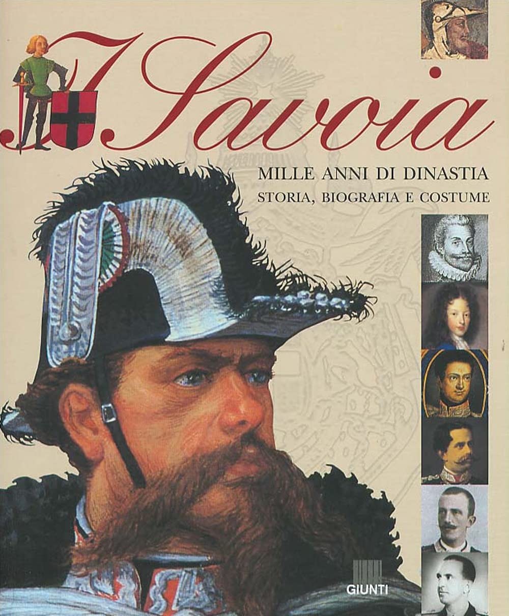 I Savoia. Mille anni di dinastia: storia, biografia e costume book