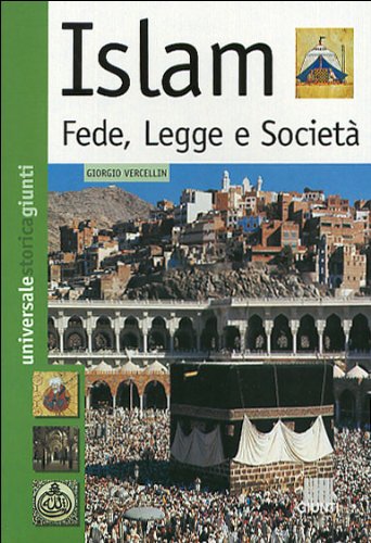 Islam. Fede, legge e società (Universale storica Giunti) Religion & Esotericism