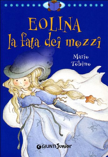 Eolina la fata dei mozzi (Leggo io) Children's books