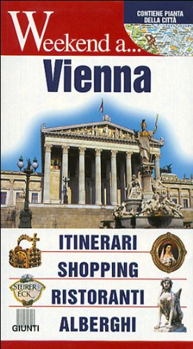 Vienna. Itinerari, shopping, ristoranti, alberghi (Weekend a...) Leisure, Home & Garden