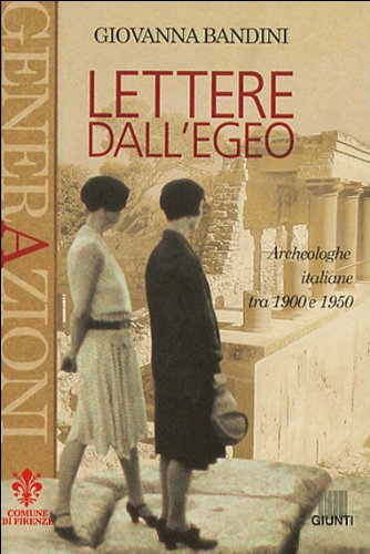 Lettere dall'Egeo. Archeologhe italiane tra 1900 e 1950 Books