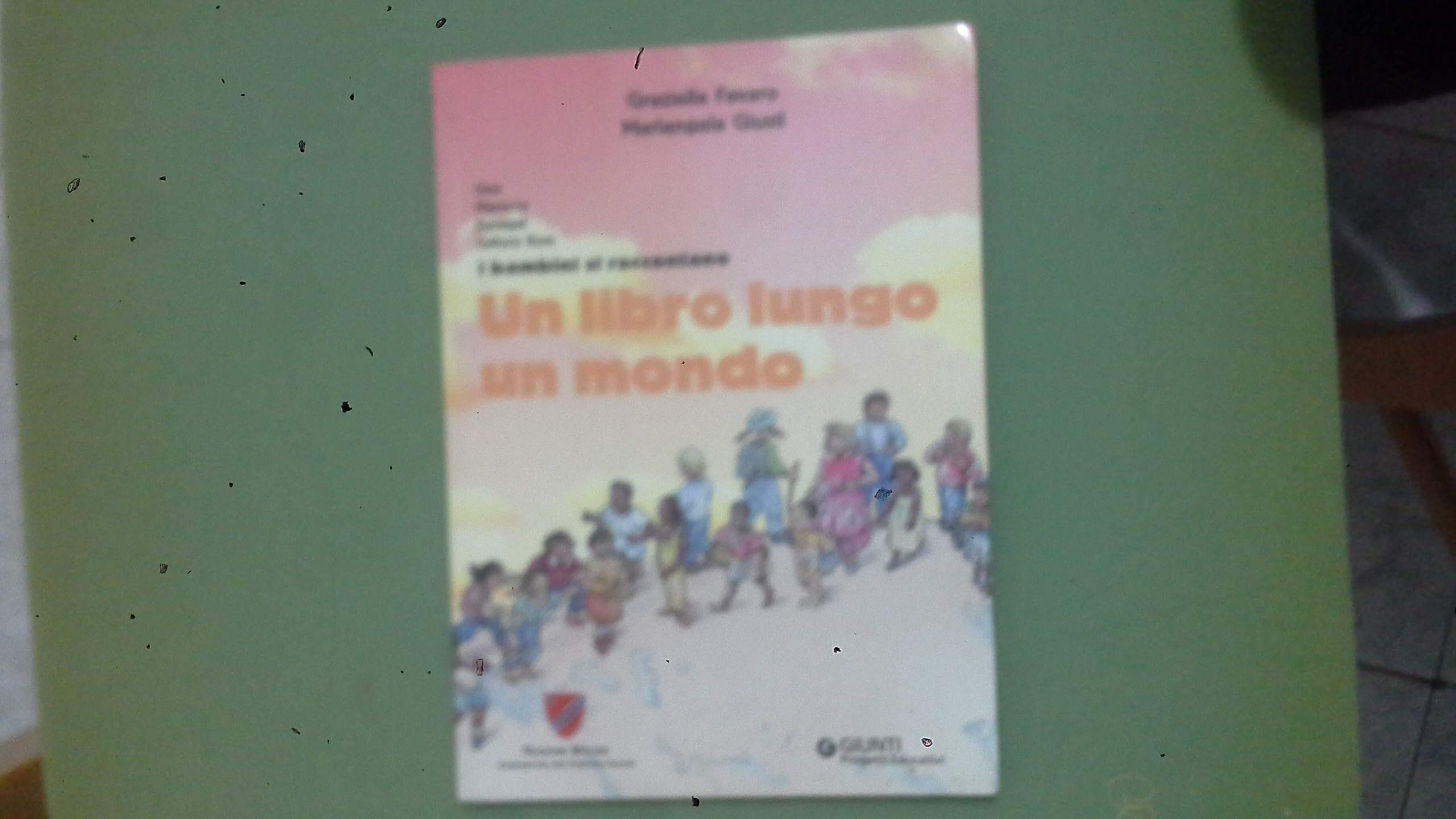 Un libro lungo un mondo. Cina, Marocco, Senegal, cultura Rom. I bambini si raccontano book